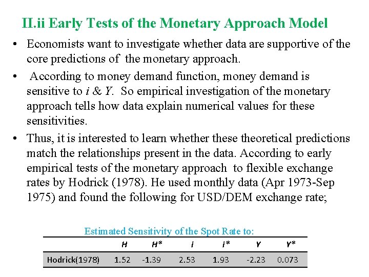 II. ii Early Tests of the Monetary Approach Model • Economists want to investigate