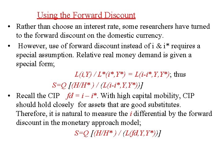 Using the Forward Discount • Rather than choose an interest rate, some researchers have