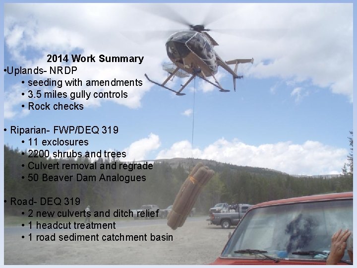 2014 Work Summary • Uplands- NRDP • seeding with amendments • 3. 5 miles