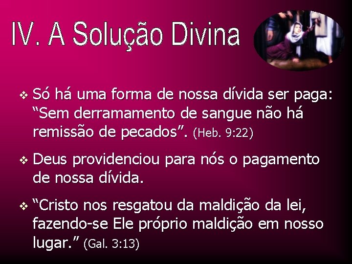 v Só há uma forma de nossa dívida ser paga: “Sem derramamento de sangue