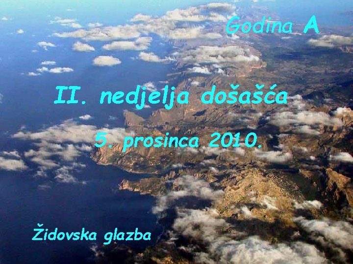 Godina A II. nedjelja došašća 5. prosinca 2010. Židovska glazba 