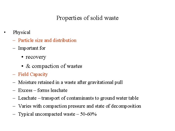 Properties of solid waste • Physical – Particle size and distribution – Important for