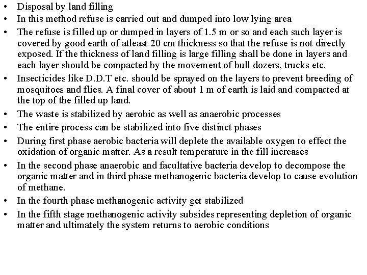  • Disposal by land filling • In this method refuse is carried out