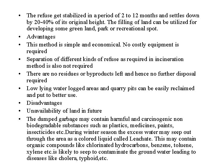  • The refuse get stabilized in a period of 2 to 12 months