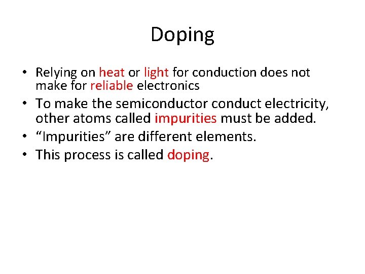 Doping • Relying on heat or light for conduction does not make for reliable