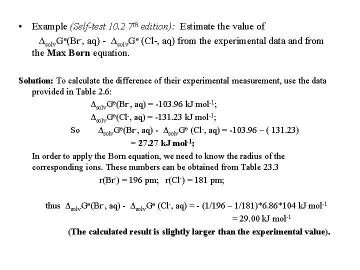  • Example (Self-test 10. 2 7 th edition): Estimate the value of Δsolv.