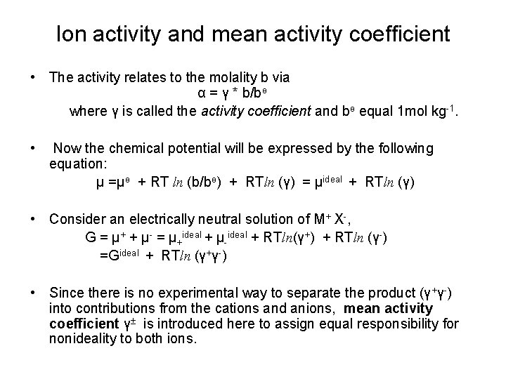 Ion activity and mean activity coefficient • The activity relates to the molality b
