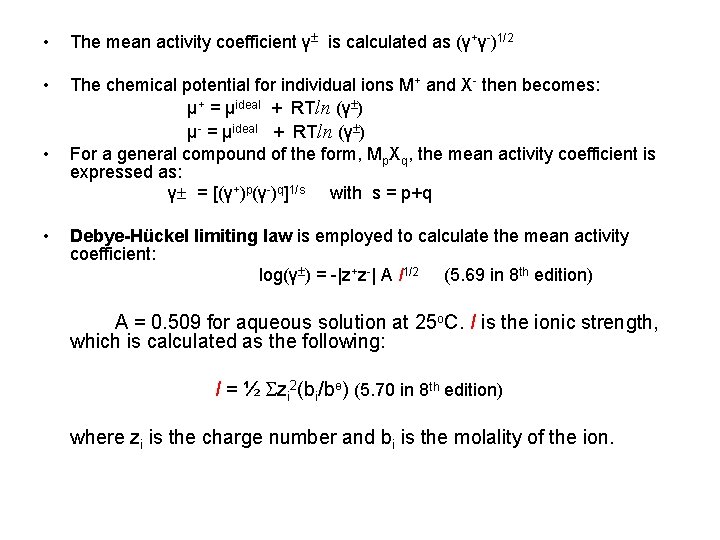  • The mean activity coefficient γ is calculated as (γ+γ-)1/2 • The chemical