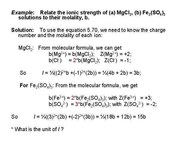 Example: Relate the ionic strength of (a) Mg. Cl 2, (b) Fe 2(SO 4)3