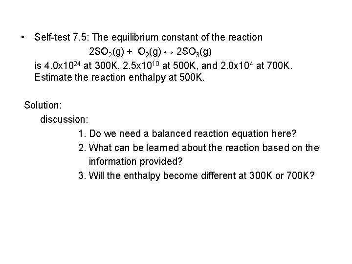  • Self-test 7. 5: The equilibrium constant of the reaction 2 SO 2(g)