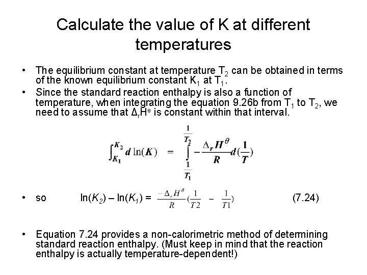 Calculate the value of K at different temperatures • The equilibrium constant at temperature