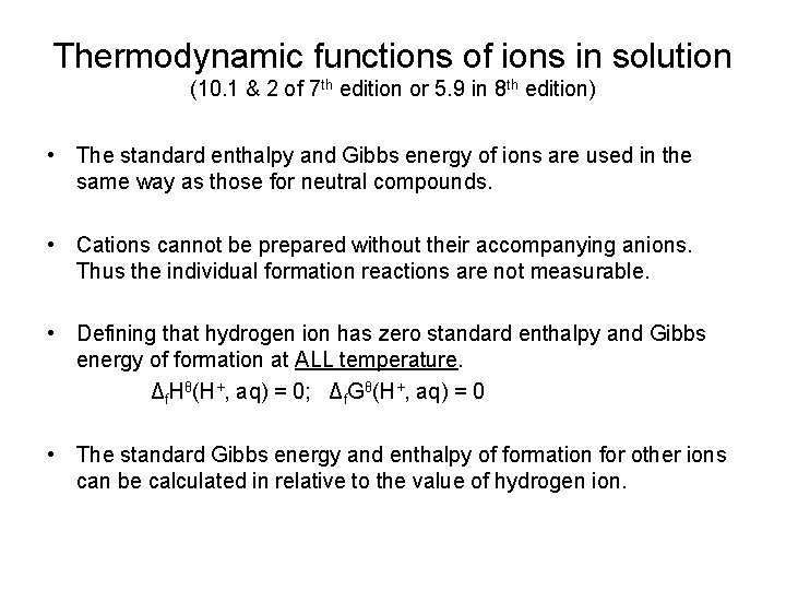 Thermodynamic functions of ions in solution (10. 1 & 2 of 7 th edition