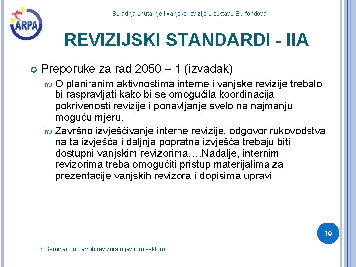 Suradnja unutarnje i vanjske revizije u sustavu EU fondova REVIZIJSKI STANDARDI - IIA Preporuke