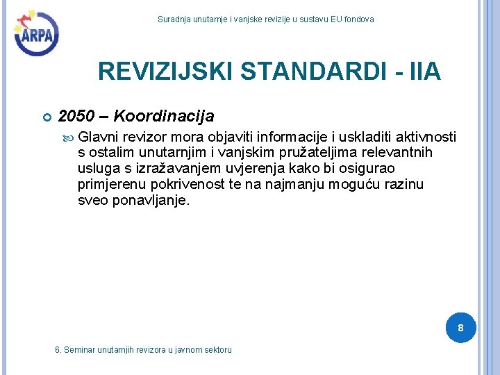 Suradnja unutarnje i vanjske revizije u sustavu EU fondova REVIZIJSKI STANDARDI - IIA 2050