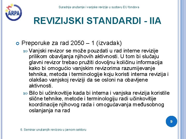 Suradnja unutarnje i vanjske revizije u sustavu EU fondova REVIZIJSKI STANDARDI - IIA Preporuke