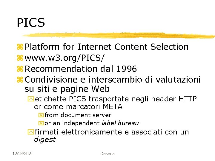 PICS z Platform for Internet Content Selection z www. w 3. org/PICS/ z Recommendation