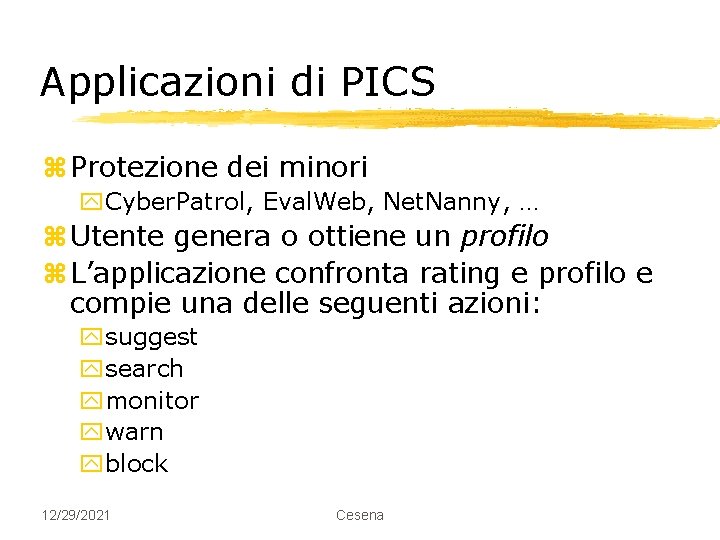 Applicazioni di PICS z Protezione dei minori y. Cyber. Patrol, Eval. Web, Net. Nanny,