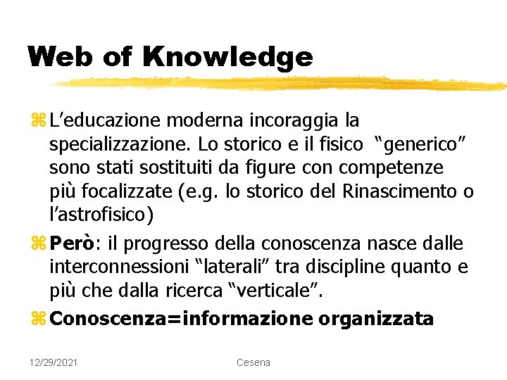 Web of Knowledge z L’educazione moderna incoraggia la specializzazione. Lo storico e il fisico