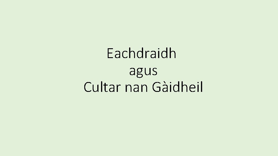 Eachdraidh agus Cultar nan Gàidheil 