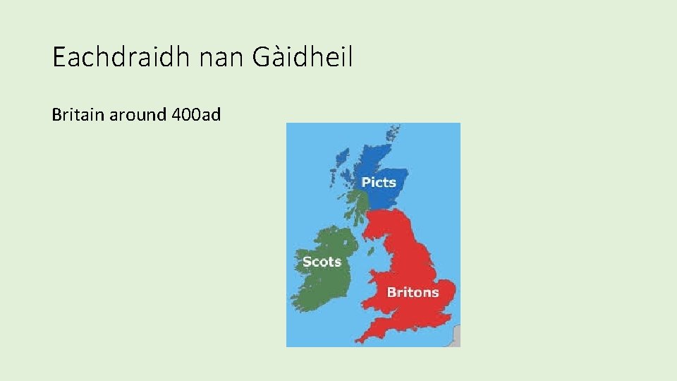 Eachdraidh nan Gàidheil Britain around 400 ad 