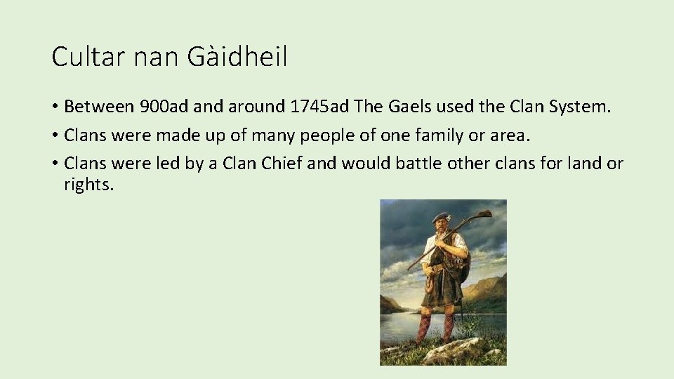 Cultar nan Gàidheil • Between 900 ad and around 1745 ad The Gaels used