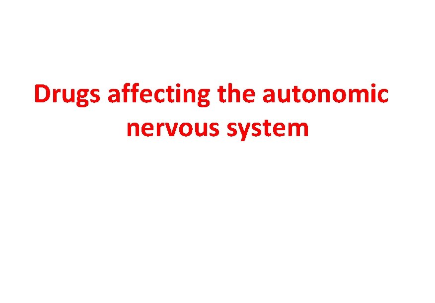 Drugs affecting the autonomic nervous system 