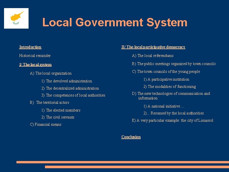 Local Government System Introduction II/ The local participative democracy Historical reminder A) The local