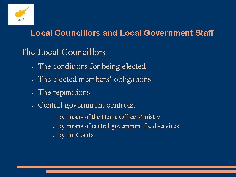 Local Councillors and Local Government Staff The Local Councillors The conditions for being elected