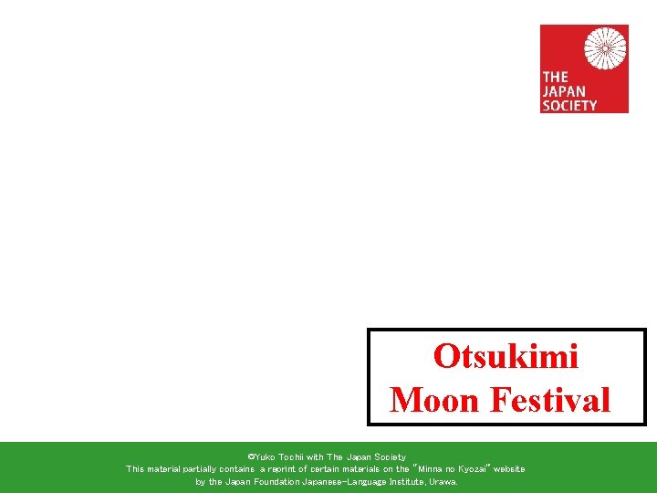 Otsukimi Moon Festival ©Yuko Tochii with The Japan Society This material partially contains a