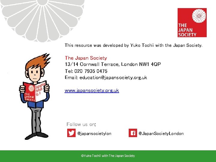 This resource was developed by Yuko Tochii with the Japan Society. The Japan Society