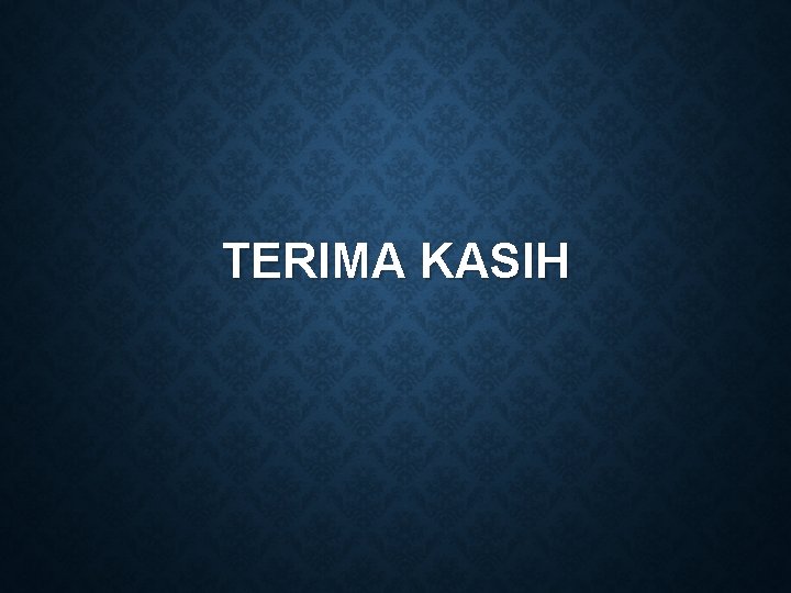 TERIMA KASIH 