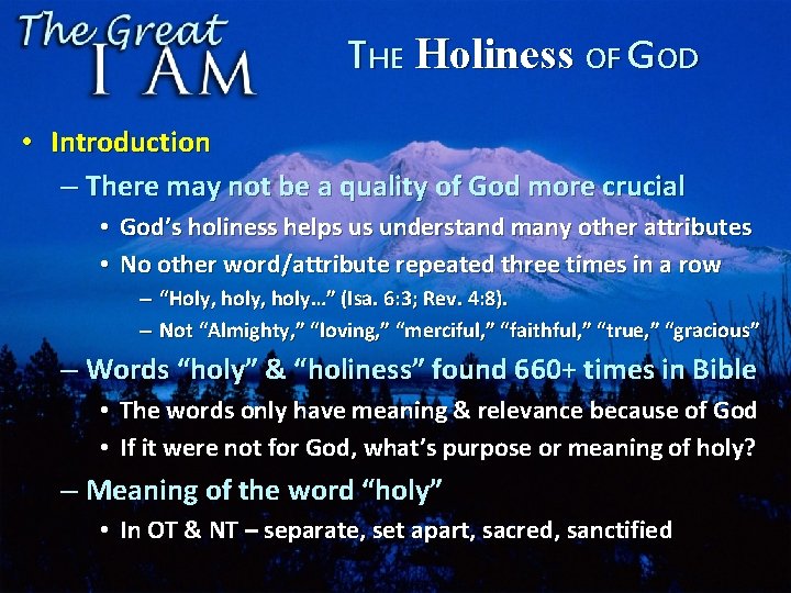 THE Holiness OF GOD • Introduction – There may not be a quality of