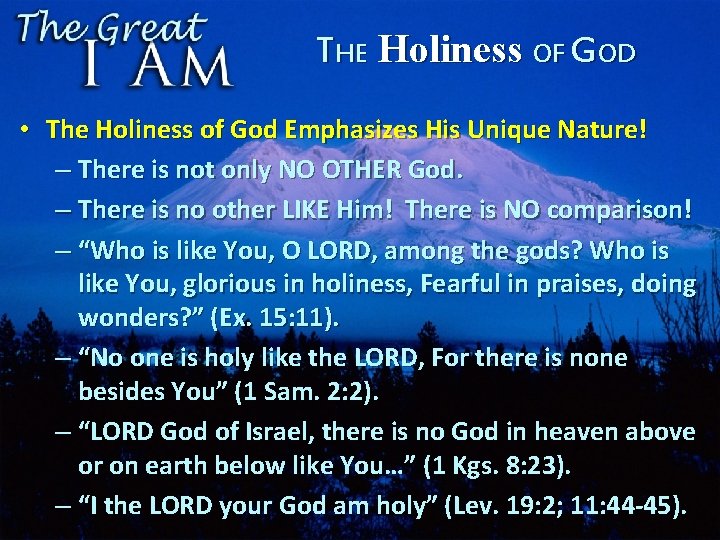 THE Holiness OF GOD • The Holiness of God Emphasizes His Unique Nature! –