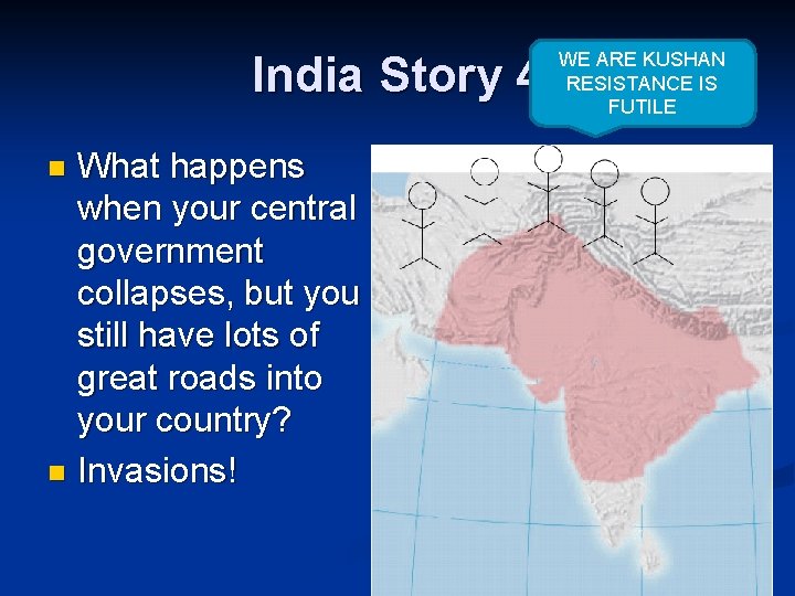 India Story 4 What happens when your central government collapses, but you still have