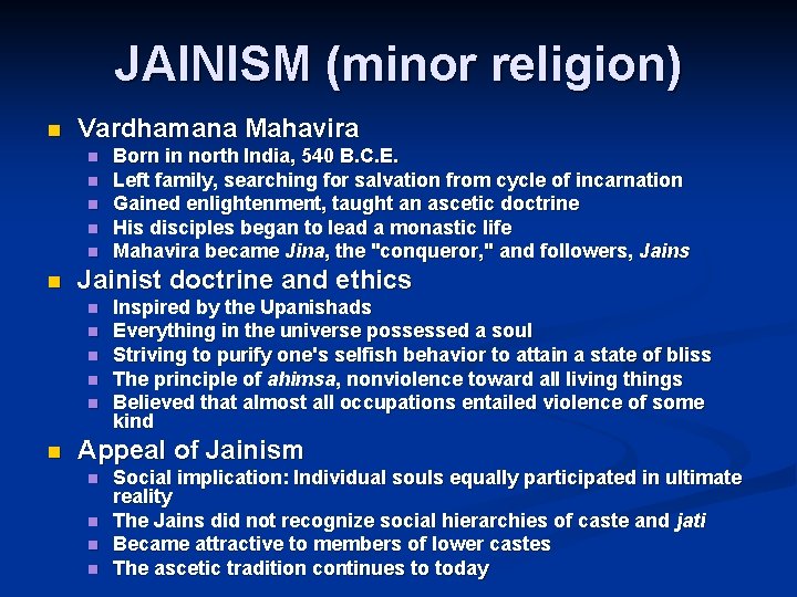 JAINISM (minor religion) n Vardhamana Mahavira n n n Jainist doctrine and ethics n