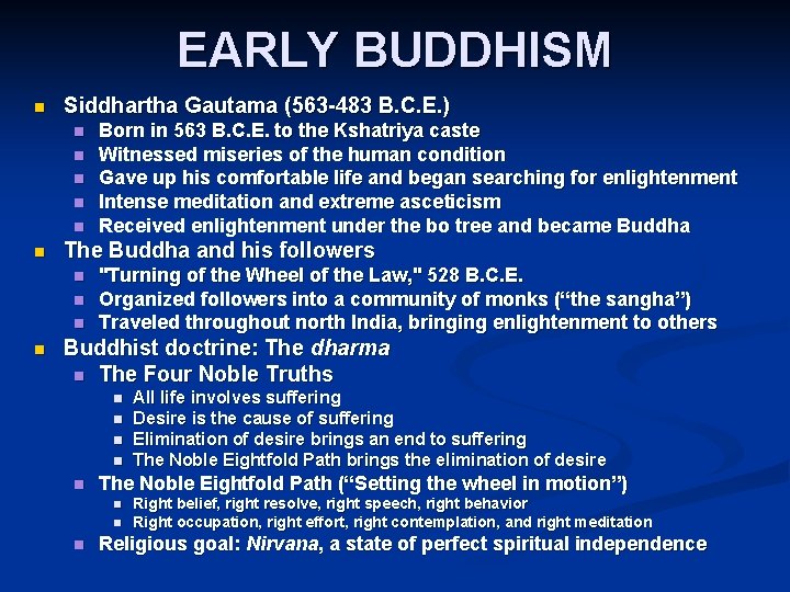 EARLY BUDDHISM n Siddhartha Gautama (563 -483 B. C. E. ) n n n
