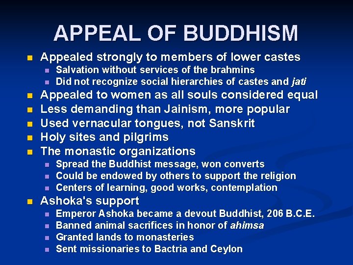 APPEAL OF BUDDHISM n Appealed strongly to members of lower castes n n n