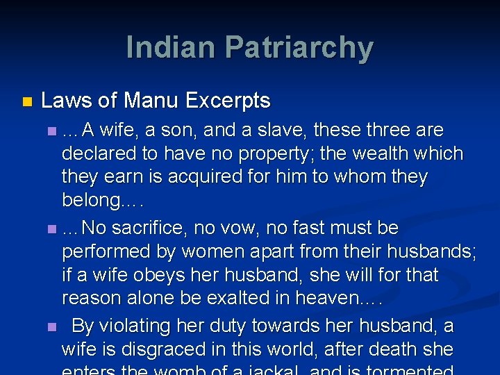 Indian Patriarchy n Laws of Manu Excerpts …A wife, a son, and a slave,