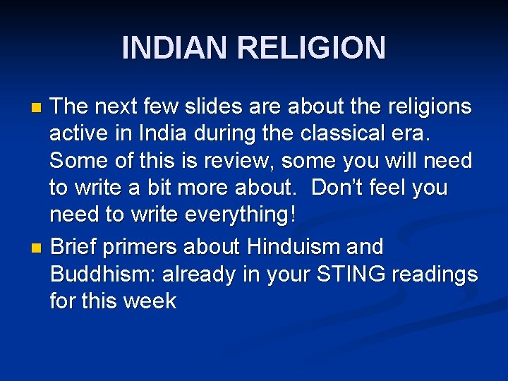 INDIAN RELIGION The next few slides are about the religions active in India during