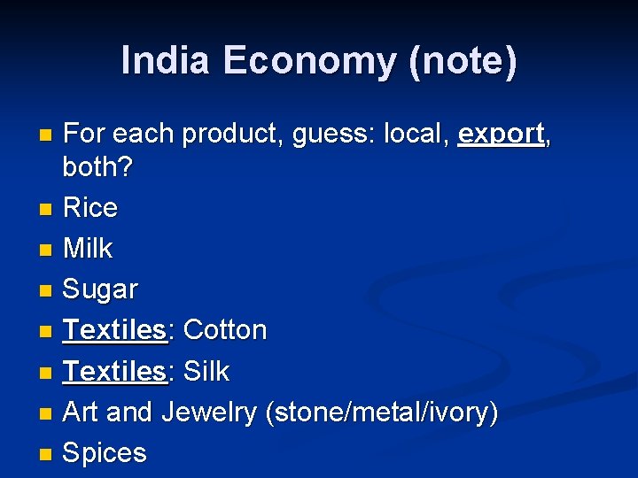 India Economy (note) For each product, guess: local, export, both? n Rice n Milk