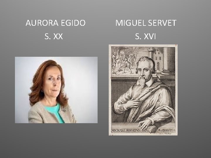 AURORA EGIDO S. XX MIGUEL SERVET S. XVI 