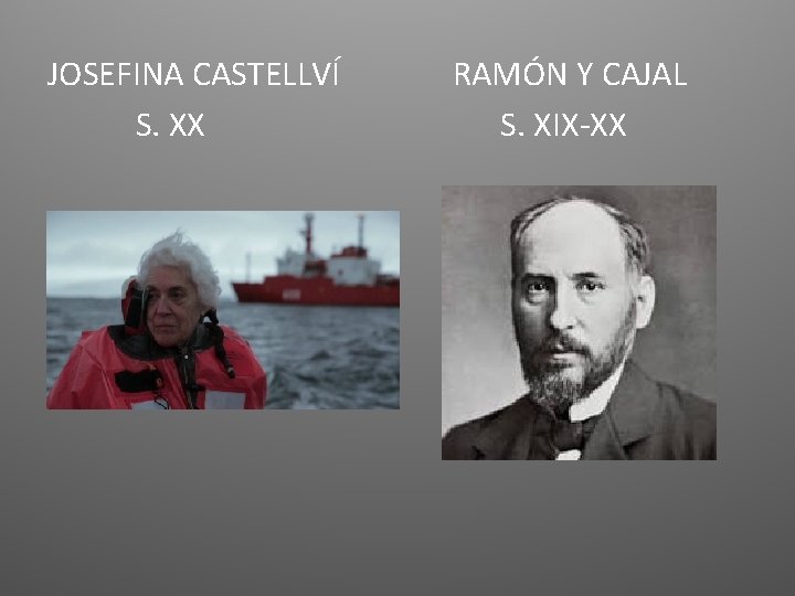 JOSEFINA CASTELLVÍ S. XX RAMÓN Y CAJAL S. XIX-XX 