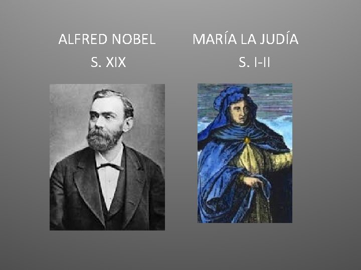 ALFRED NOBEL S. XIX MARÍA LA JUDÍA S. I-II 