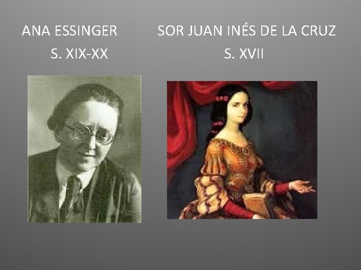 ANA ESSINGER S. XIX-XX SOR JUAN INÉS DE LA CRUZ S. XVII 