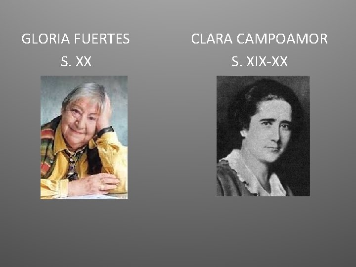 GLORIA FUERTES S. XX CLARA CAMPOAMOR S. XIX-XX 