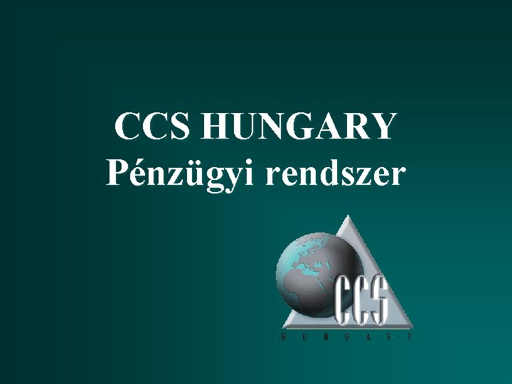 CCS HUNGARY Pénzügyi rendszer 