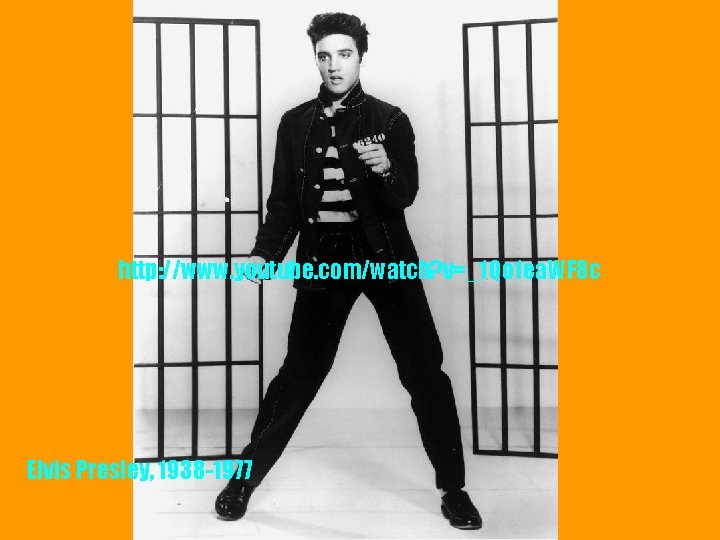 http: //www. youtube. com/watch? v=_1 Qo 1 ea. WF 8 c Elvis Presley, 1938