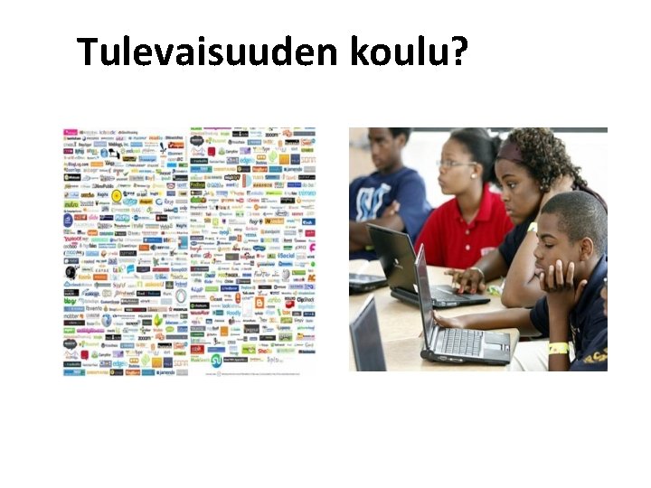 Tulevaisuuden koulu? 