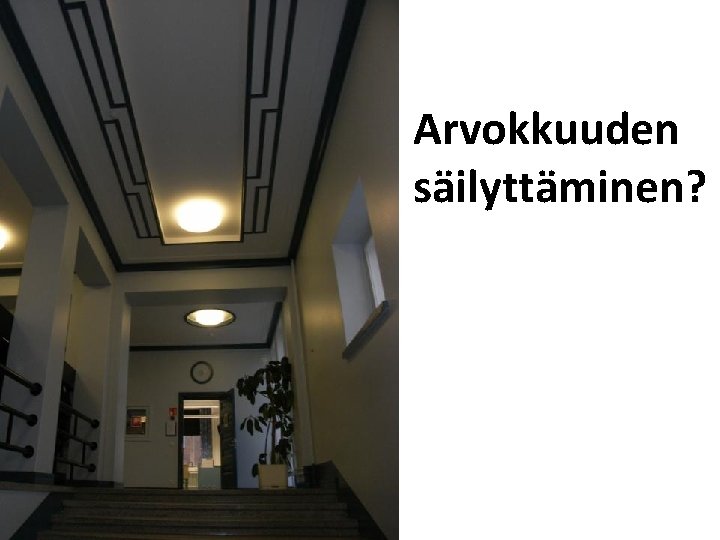 Arvokkuuden säilyttäminen? 