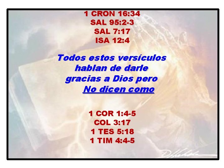 1 CRON 16: 34 SAL 95: 2 -3 SAL 7: 17 ISA 12: 4